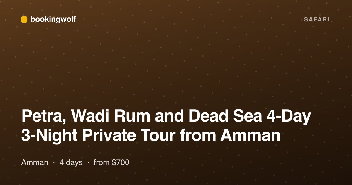 Petra, Wadi Rum and Dead Sea 4-Day 3-Night Private Tour from Amman