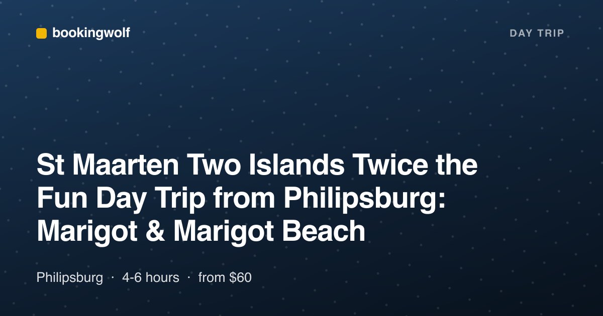 St Maarten Two Islands Twice the Fun Day Trip from Philipsburg: Marigot & Marigot Beach