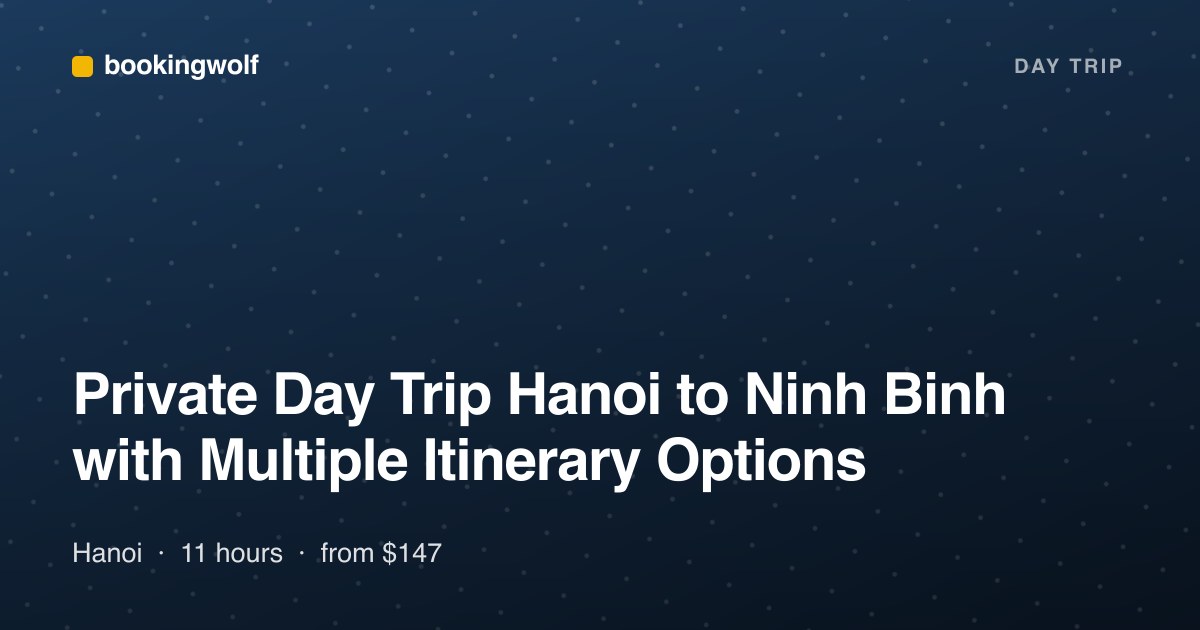 Private Day Trip Hanoi to Ninh Binh with Multiple Itinerary Options