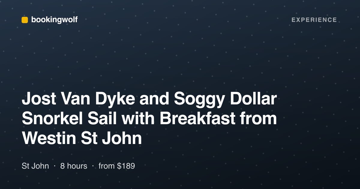 Jost Van Dyke and Soggy Dollar Snorkel Sail with Breakfast from Westin St John