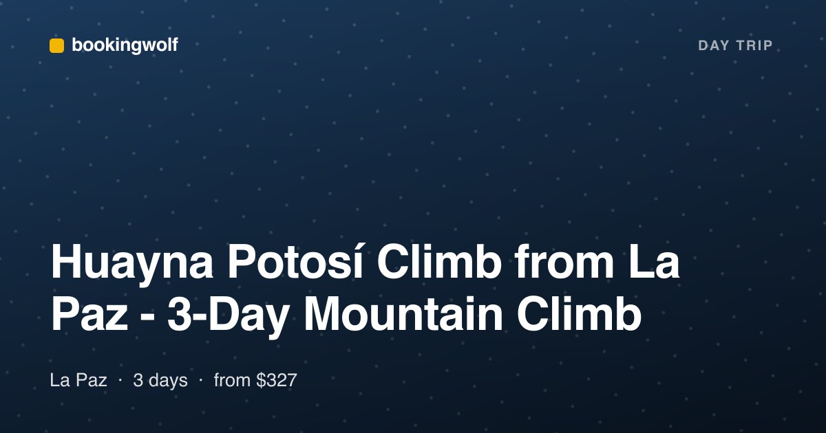 Huayna Potosí Climb from La Paz - 3-Day Mountain Climb