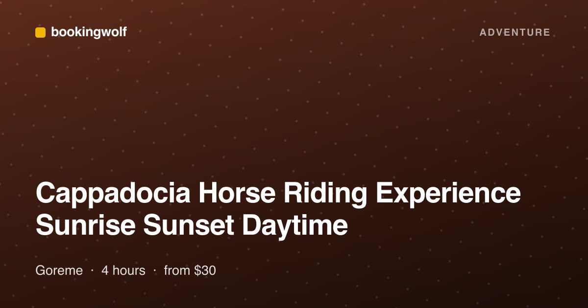 Cappadocia Horse Riding Experience Sunrise Sunset Daytime
