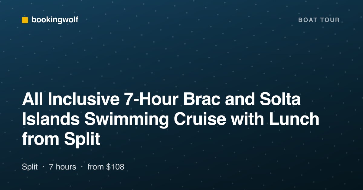 All Inclusive 7-Hour Brac and Solta Islands Swimming Cruise with Lunch from Split