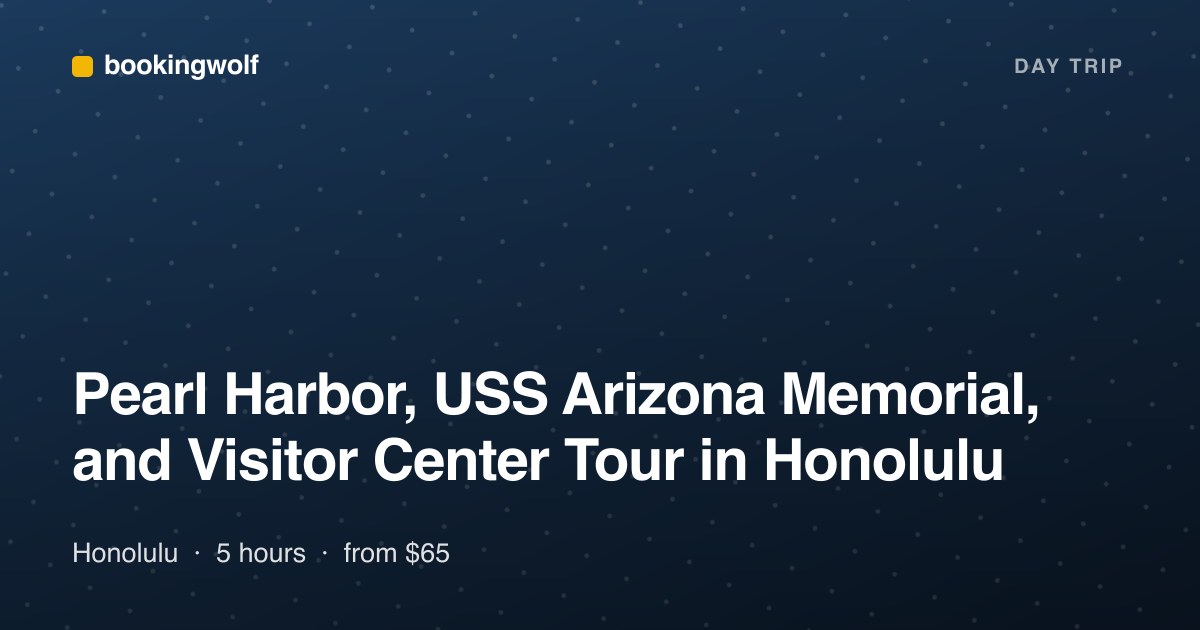 Pearl Harbor, USS Arizona Memorial, and Visitor Center Tour in Honolulu