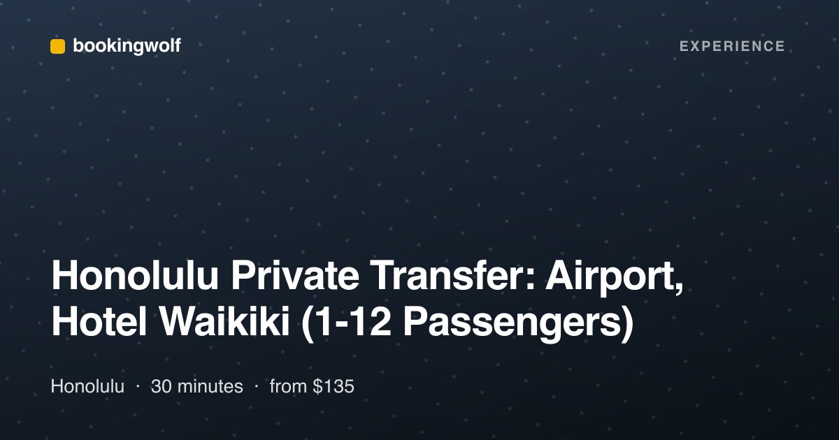 Honolulu Private Transfer: Airport, Hotel Waikiki (1-12 Passengers)