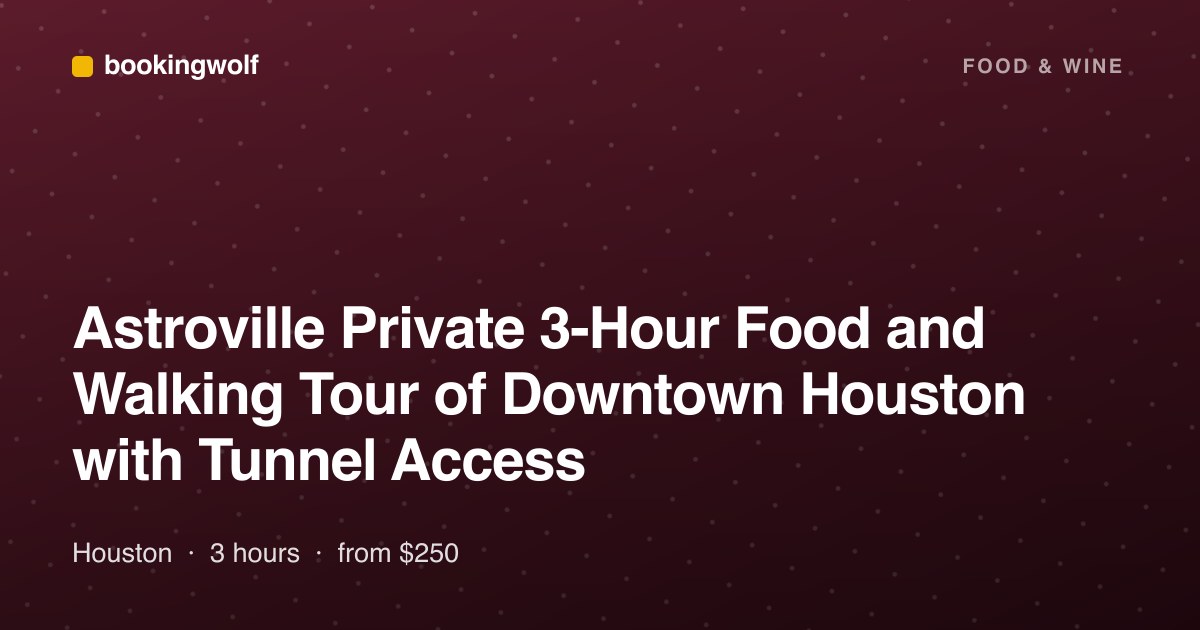 Astroville Private 3-Hour Food and Walking Tour of Downtown Houston with Tunnel Access