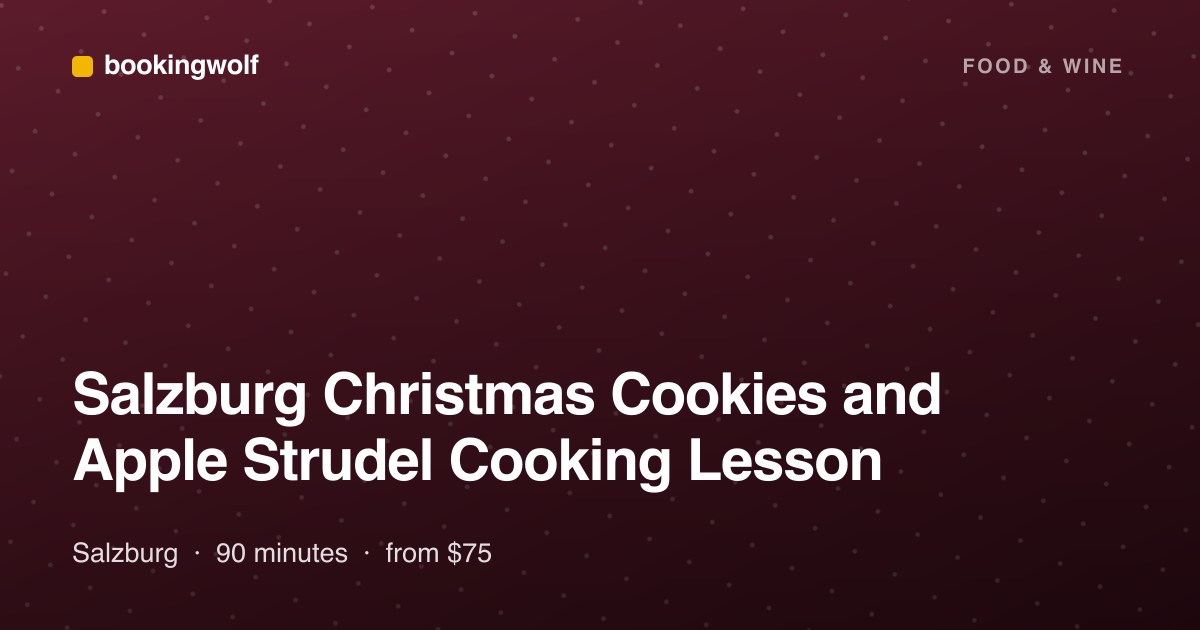 Salzburg Christmas Cookies and Apple Strudel Cooking Lesson