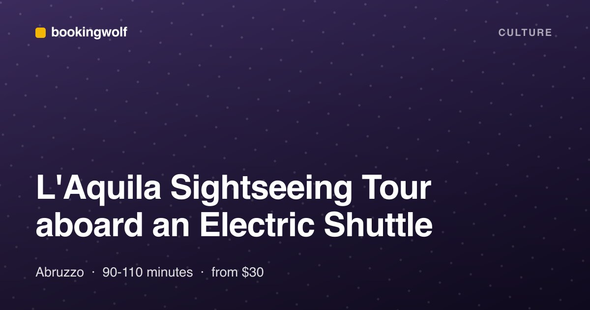 L'Aquila Sightseeing Tour aboard an Electric Shuttle