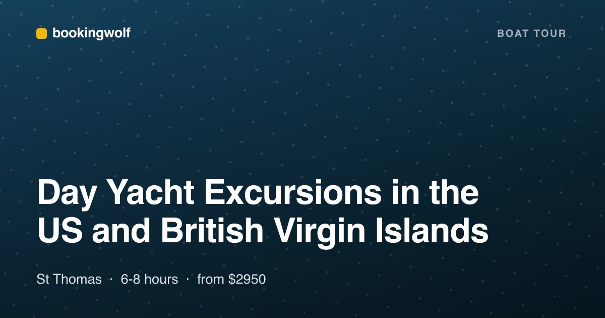 Day Yacht Excursions in the US and British Virgin Islands