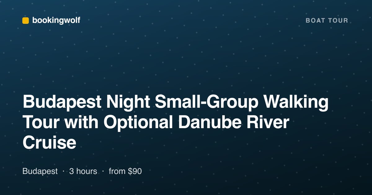 Budapest Night Small-Group Walking Tour with Optional Danube River Cruise