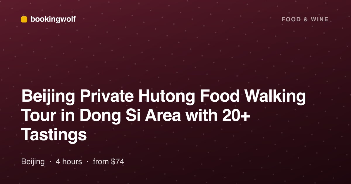 Beijing Private Hutong Food Walking Tour in Dong Si Area with 20+ Tastings
