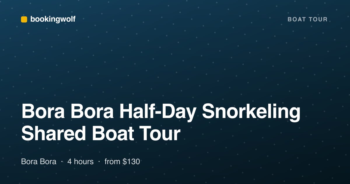 Bora Bora Half-Day Snorkeling Shared Boat Tour
