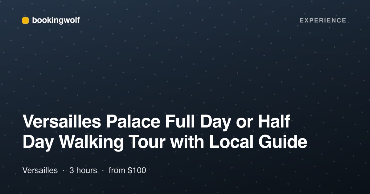 Versailles Palace Full Day or Half Day Walking Tour with Local Guide