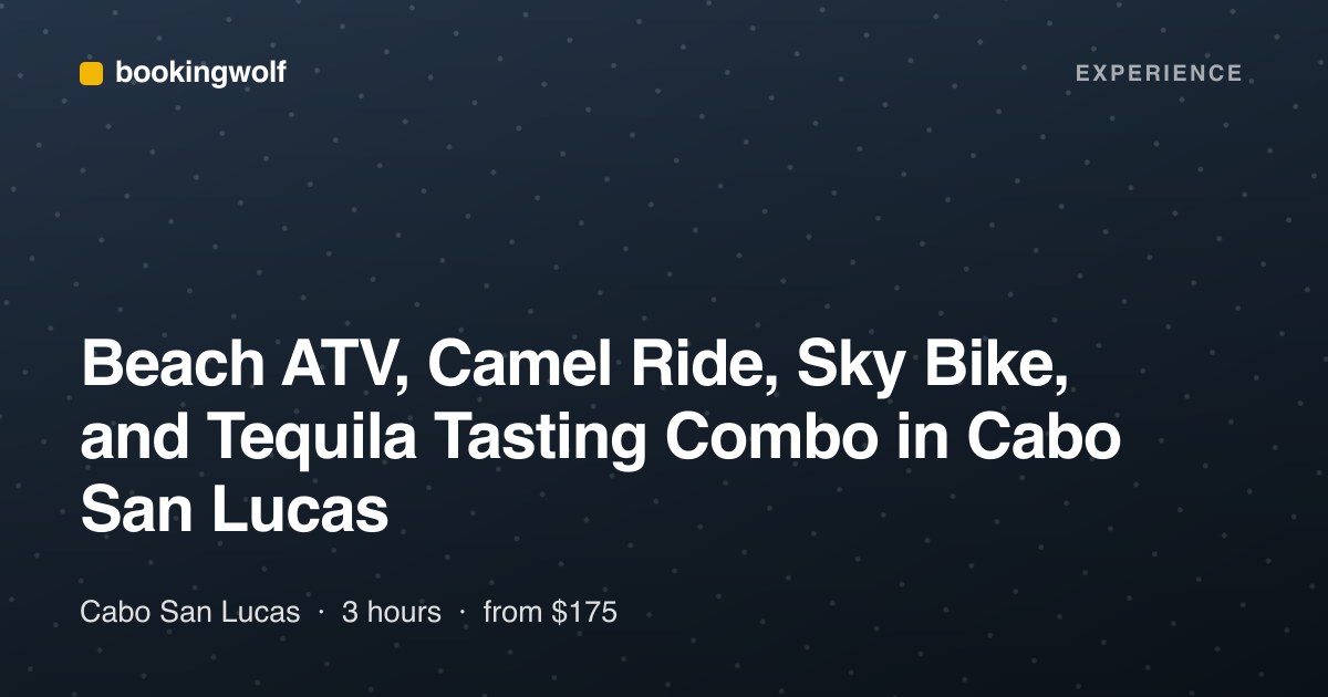Beach ATV, Camel Ride, Sky Bike, and Tequila Tasting Combo in Cabo San Lucas