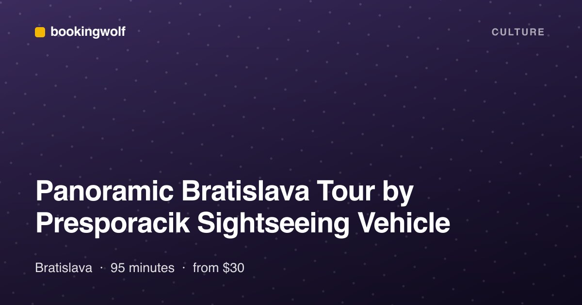 Panoramic Bratislava Tour by Presporacik Sightseeing Vehicle