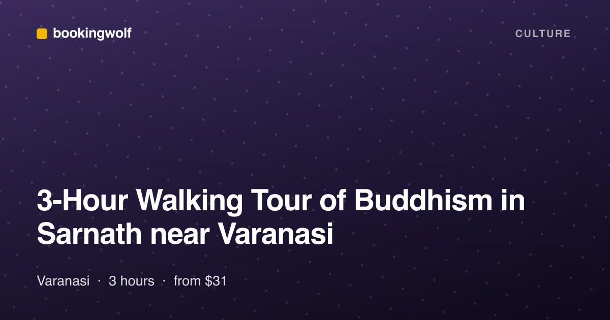 3-Hour Walking Tour of Buddhism in Sarnath near Varanasi
