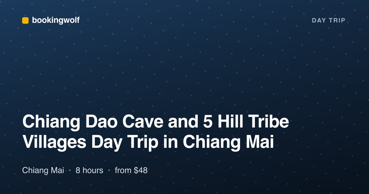 Chiang Dao Cave and 5 Hill Tribe Villages Day Trip in Chiang Mai