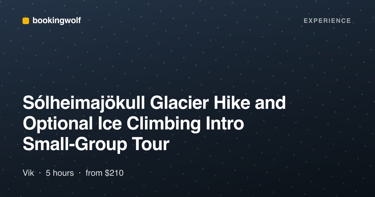 Sólheimajökull Glacier Hike and Optional Ice Climbing Intro Small-Group Tour