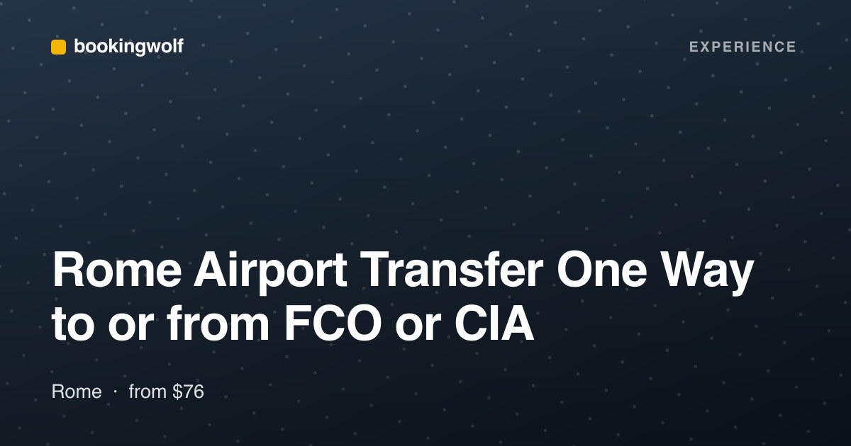 Rome Airport Transfer One Way to or from FCO or CIA