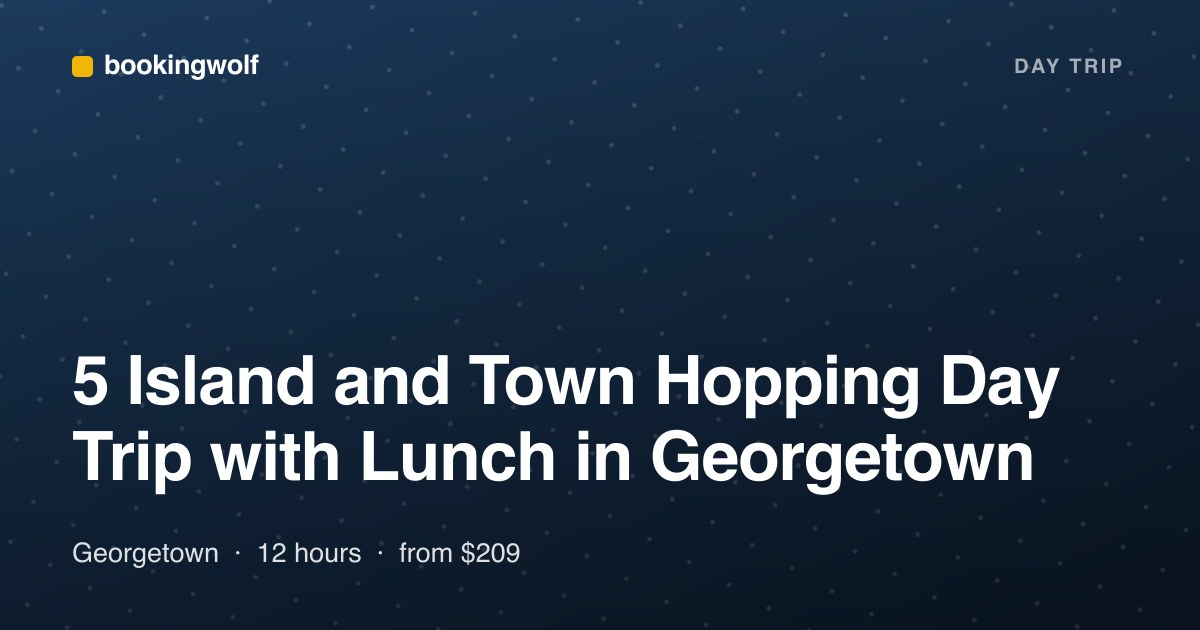 5 Island and Town Hopping Day Trip with Lunch in Georgetown