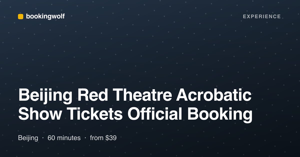 Beijing Red Theatre Acrobatic Show Tickets Official Booking