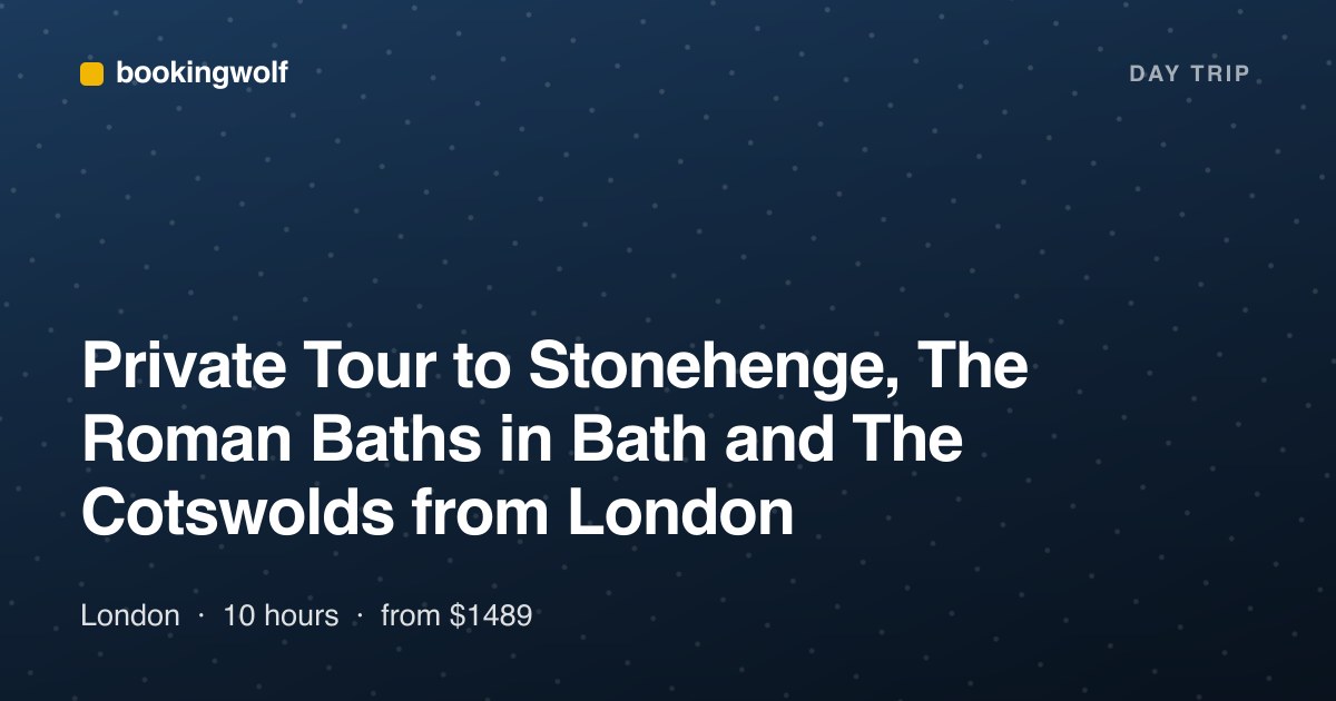 Private Tour to Stonehenge, The Roman Baths in Bath and The Cotswolds from London