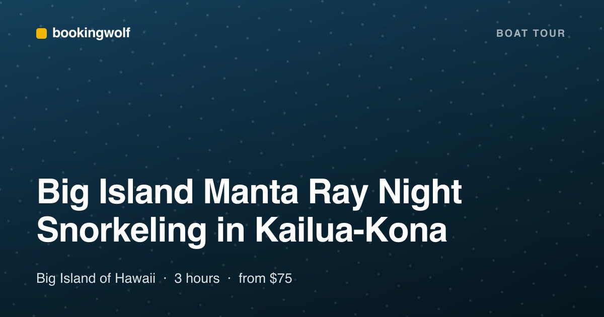 Big Island Manta Ray Night Snorkeling in Kailua-Kona