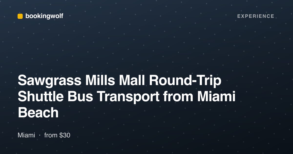 Sawgrass Mills Mall Round-Trip Shuttle Bus Transport from Miami Beach