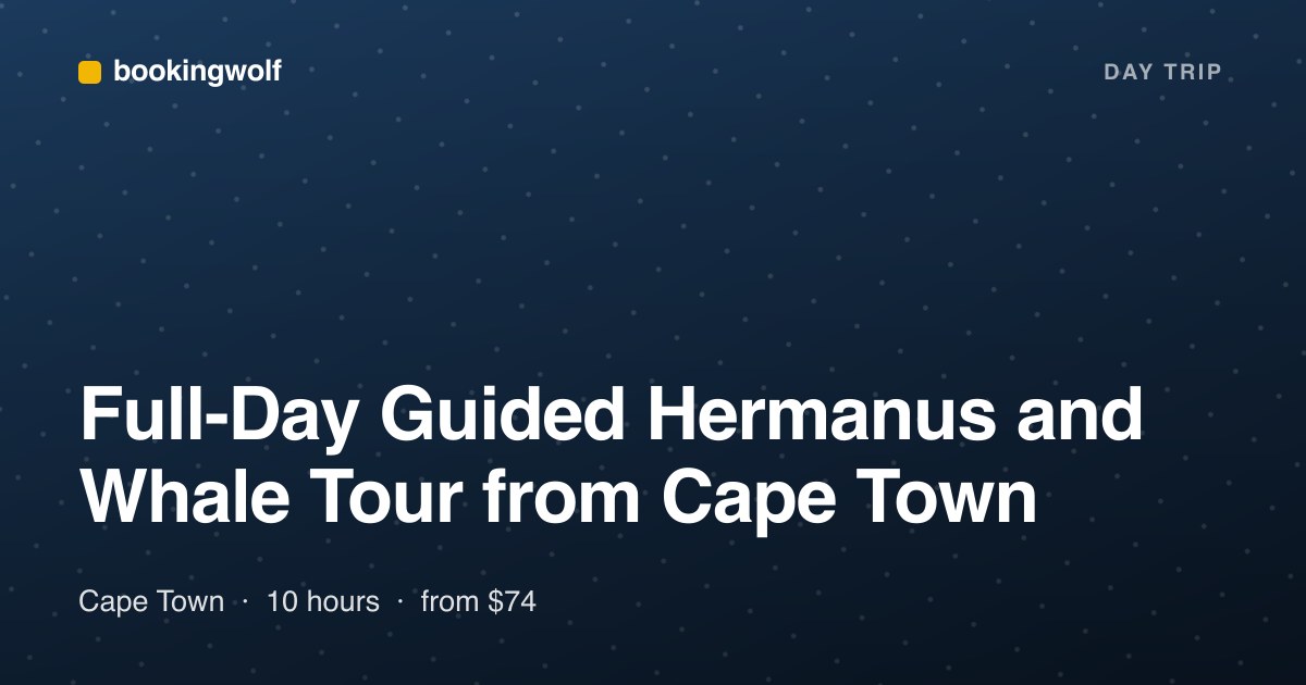 Full-Day Guided Hermanus and Whale Tour from Cape Town