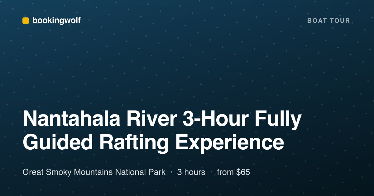 Nantahala River 3-Hour Fully Guided Rafting Experience