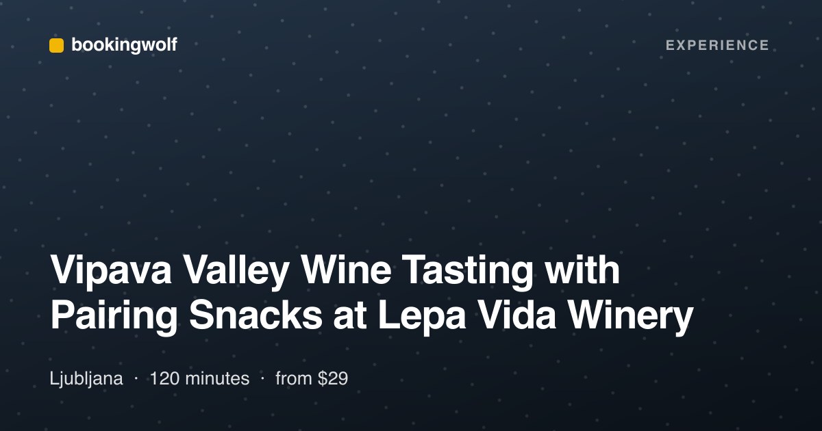 Vipava Valley Wine Tasting with Pairing Snacks at Lepa Vida Winery