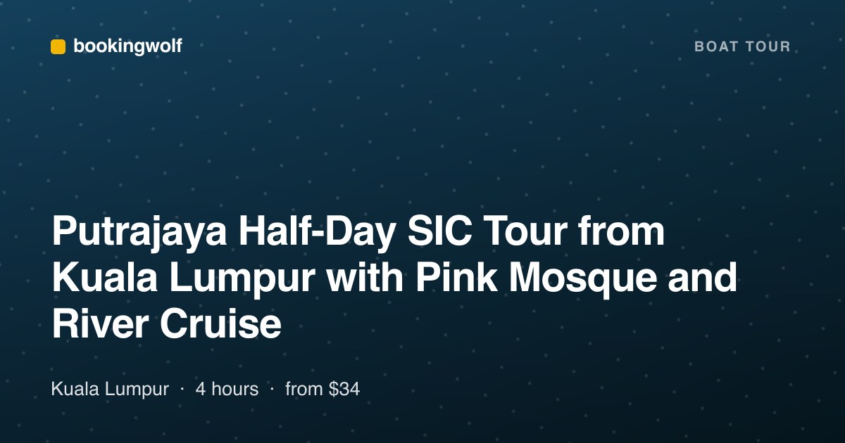 Putrajaya Half-Day SIC Tour from Kuala Lumpur with Pink Mosque and River Cruise