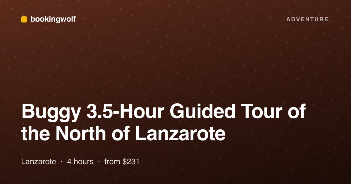 Buggy 3.5-Hour Guided Tour of the North of Lanzarote