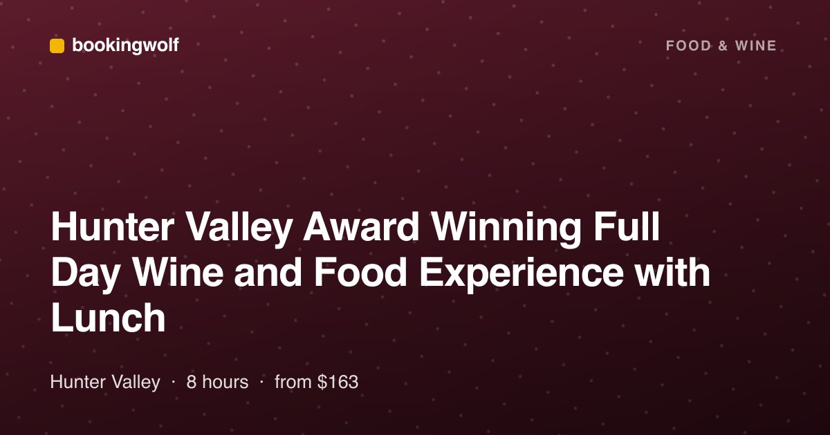 Hunter Valley Award Winning Full Day Wine and Food Experience with Lunch
