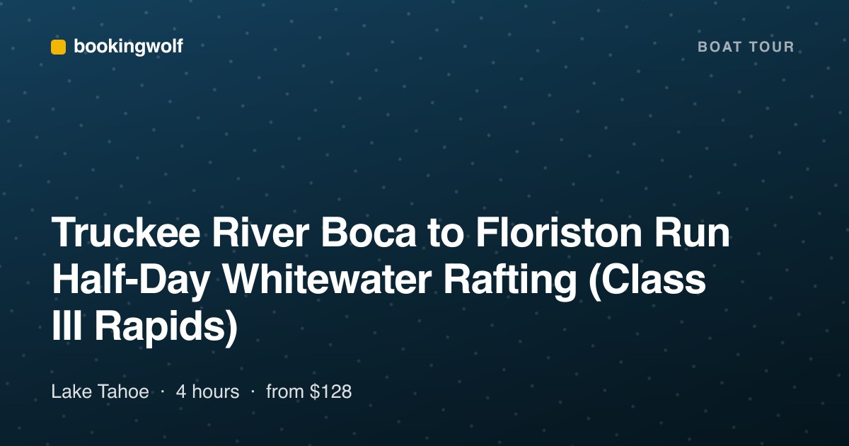 Truckee River Boca to Floriston Run Half-Day Whitewater Rafting (Class III Rapids)