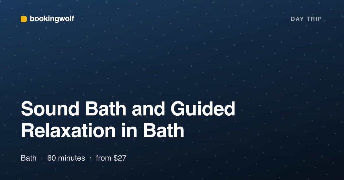 Sound Bath and Guided Relaxation in Bath