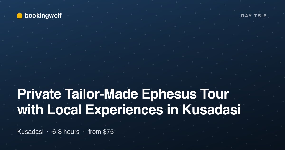 Private Tailor-Made Ephesus Tour with Local Experiences in Kusadasi
