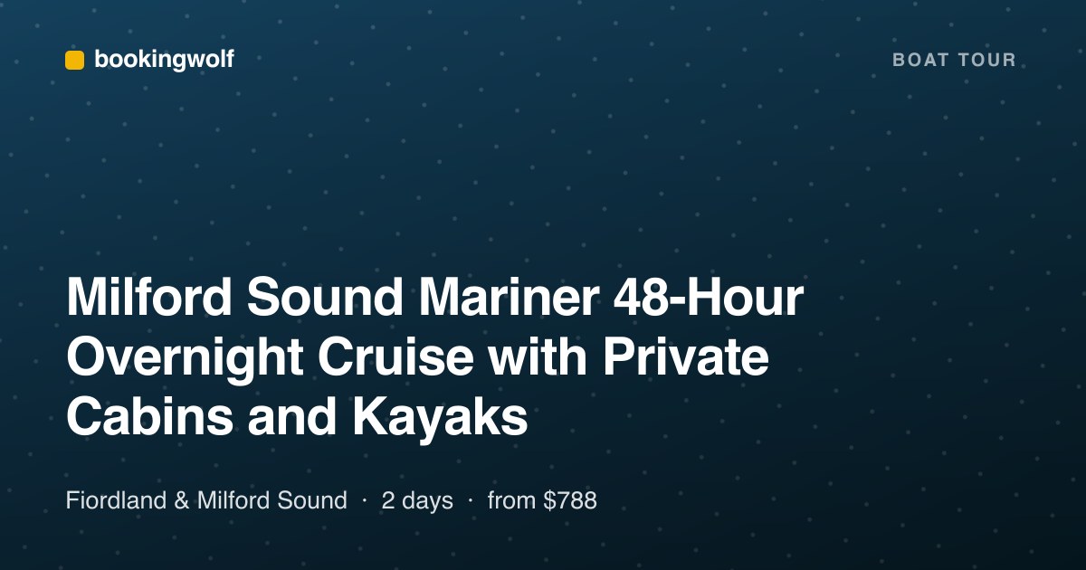 Milford Sound Mariner 48-Hour Overnight Cruise with Private Cabins and Kayaks