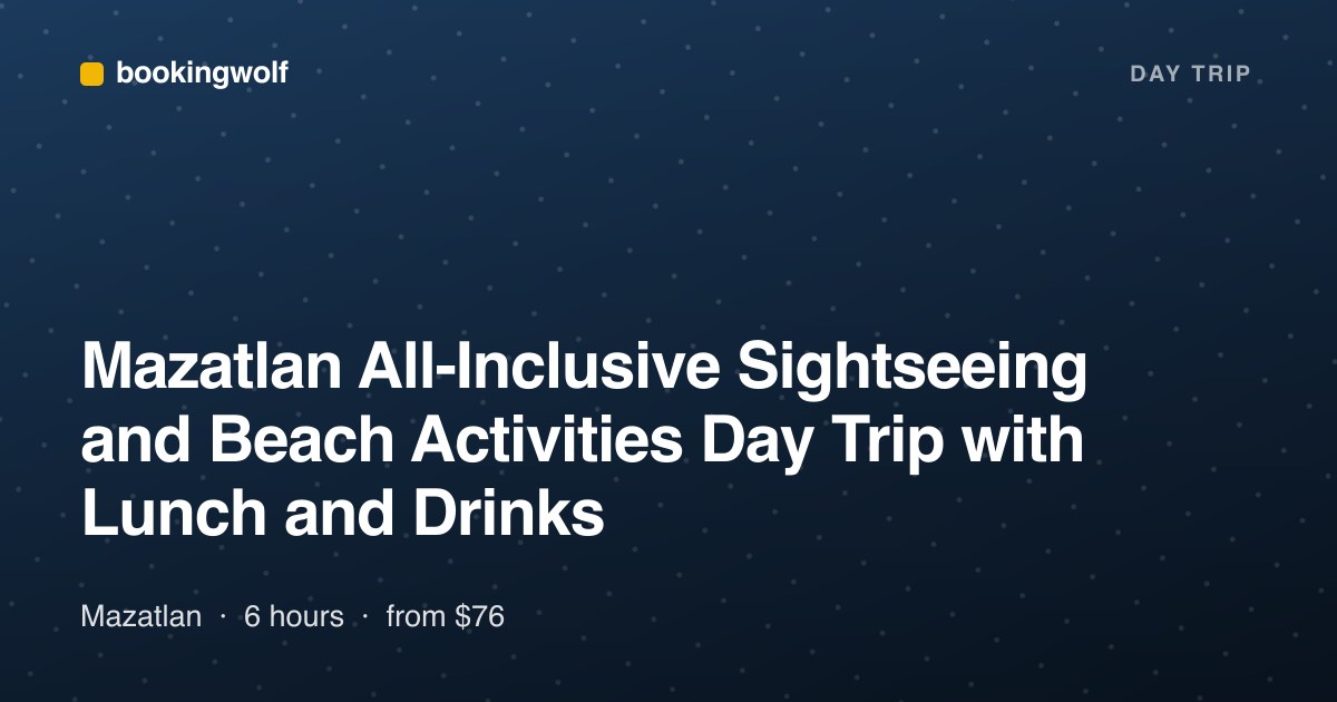 Mazatlan All-Inclusive Sightseeing and Beach Activities Day Trip with Lunch and Drinks