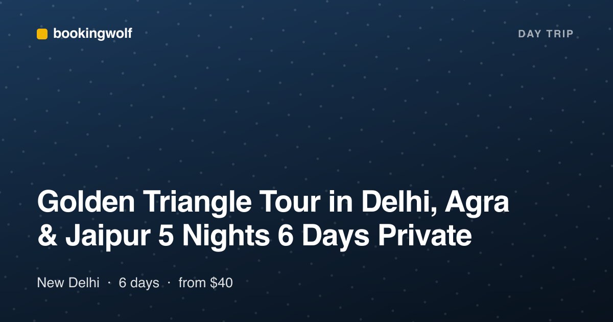 Golden Triangle Tour in Delhi, Agra & Jaipur 5 Nights 6 Days Private