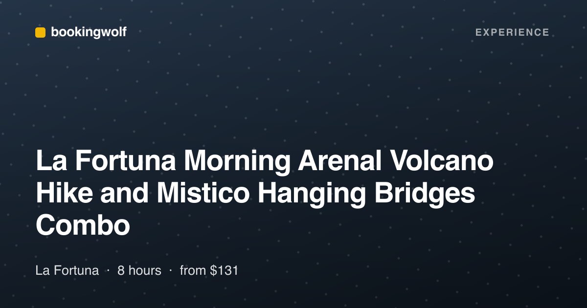 La Fortuna Morning Arenal Volcano Hike and Mistico Hanging Bridges Combo