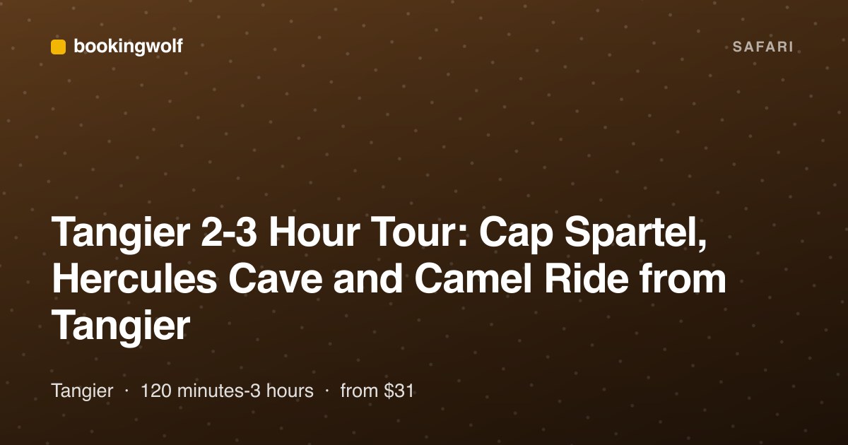 Tangier 2-3 Hour Tour: Cap Spartel, Hercules Cave and Camel Ride from Tangier