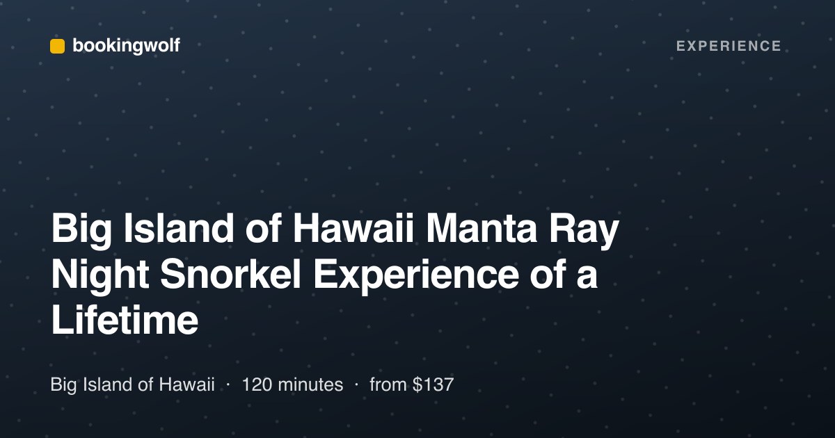 Big Island of Hawaii Manta Ray Night Snorkel Experience of a Lifetime