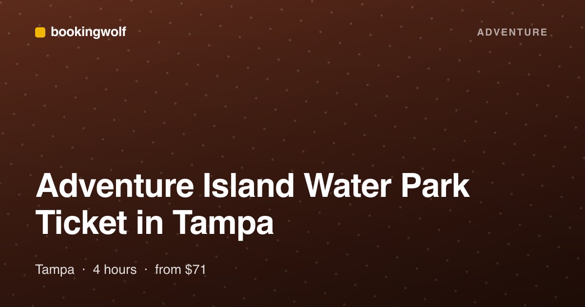 Adventure Island Water Park Ticket in Tampa