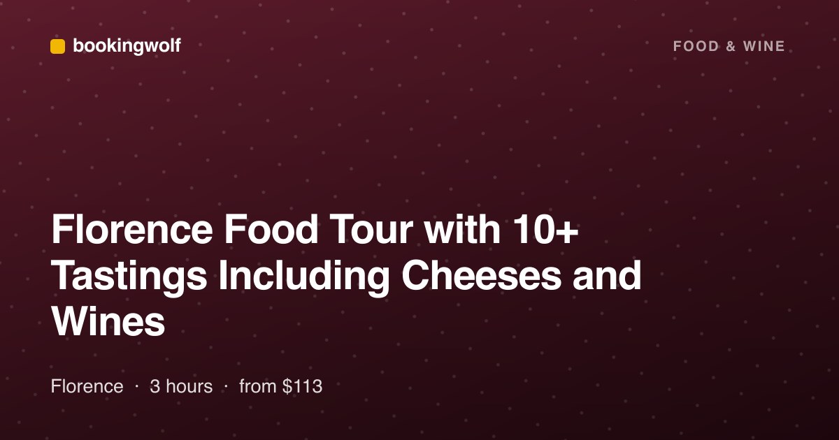 Florence Food Tour with 10+ Tastings Including Cheeses and Wines