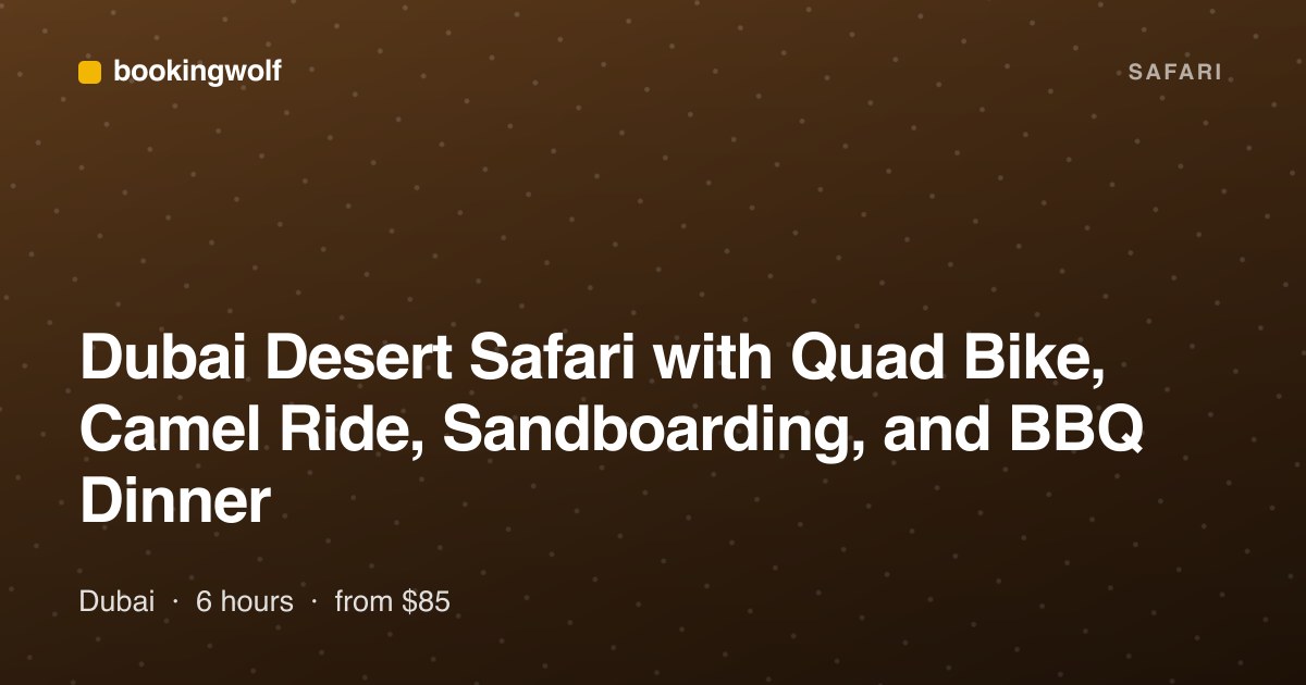 Dubai Desert Safari with Quad Bike, Camel Ride, Sandboarding, and BBQ Dinner
