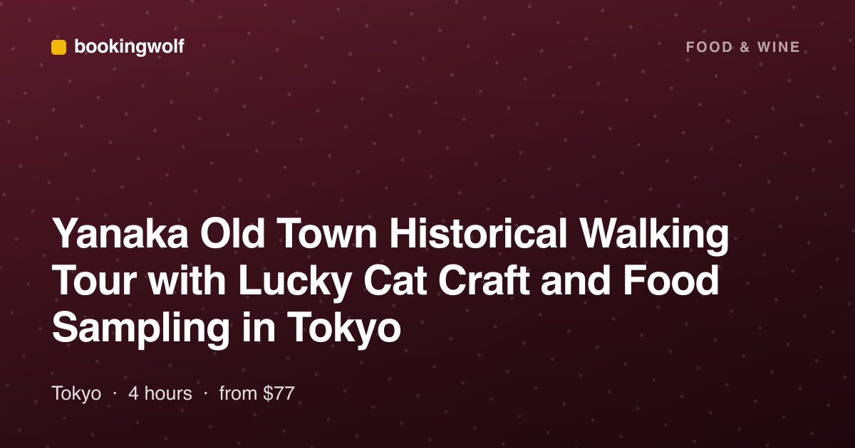 Yanaka Old Town Historical Walking Tour with Lucky Cat Craft and Food Sampling in Tokyo