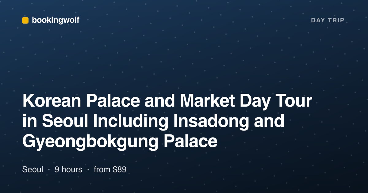 Korean Palace and Market Day Tour in Seoul Including Insadong and Gyeongbokgung Palace