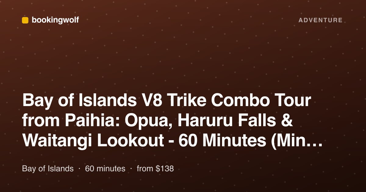 Bay of Islands V8 Trike Combo Tour from Paihia: Opua, Haruru Falls & Waitangi Lookout - 60 Minutes (Min 2)