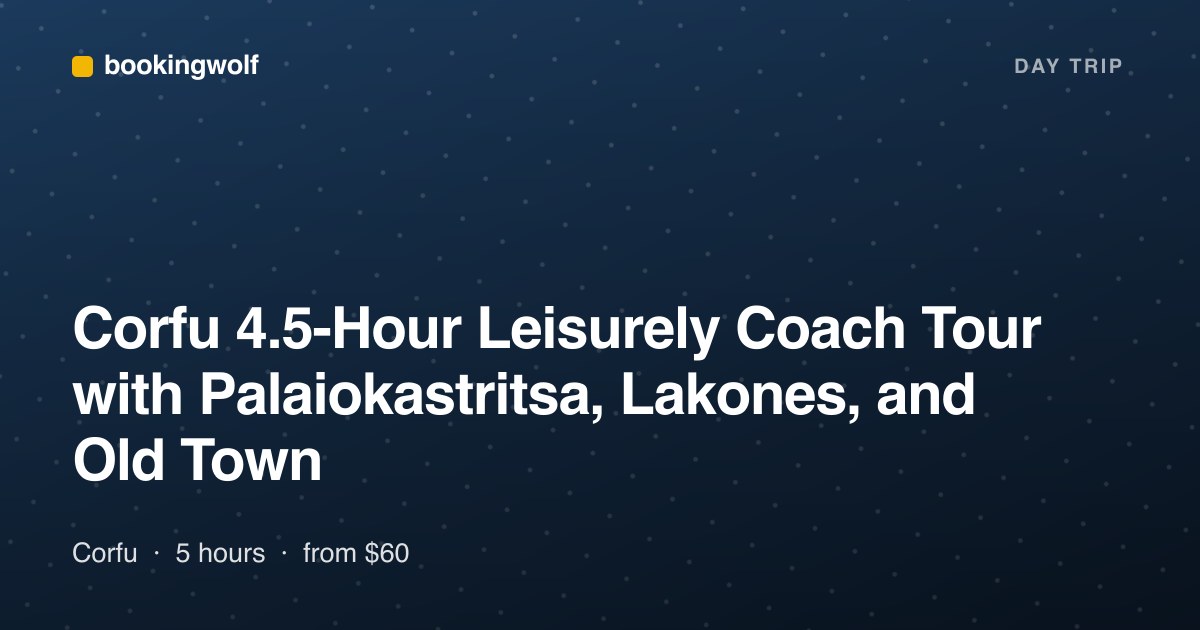 Corfu 4.5-Hour Leisurely Coach Tour with Palaiokastritsa, Lakones, and Old Town